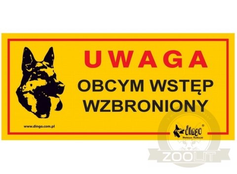 Dingo Tabliczka ostrzegawcza "Uwaga Obcym wstęp wzbroniony" Dingo Tabliczka ostrzegawcza "Uwaga Obcym wstęp wzbroniony"